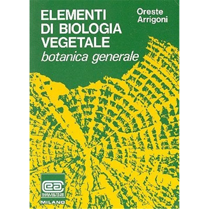 ELEMENTI DI BIOLOGIA VEGETALE. Botanica generale